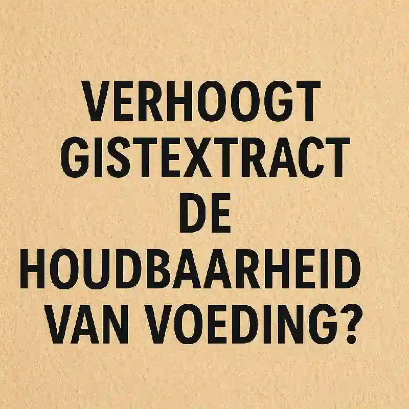 gistextract houdbaarheid
